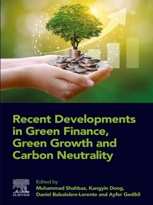 cover image of Recent Developments in Green Finance, Green Growth and Carbon Neutrality
